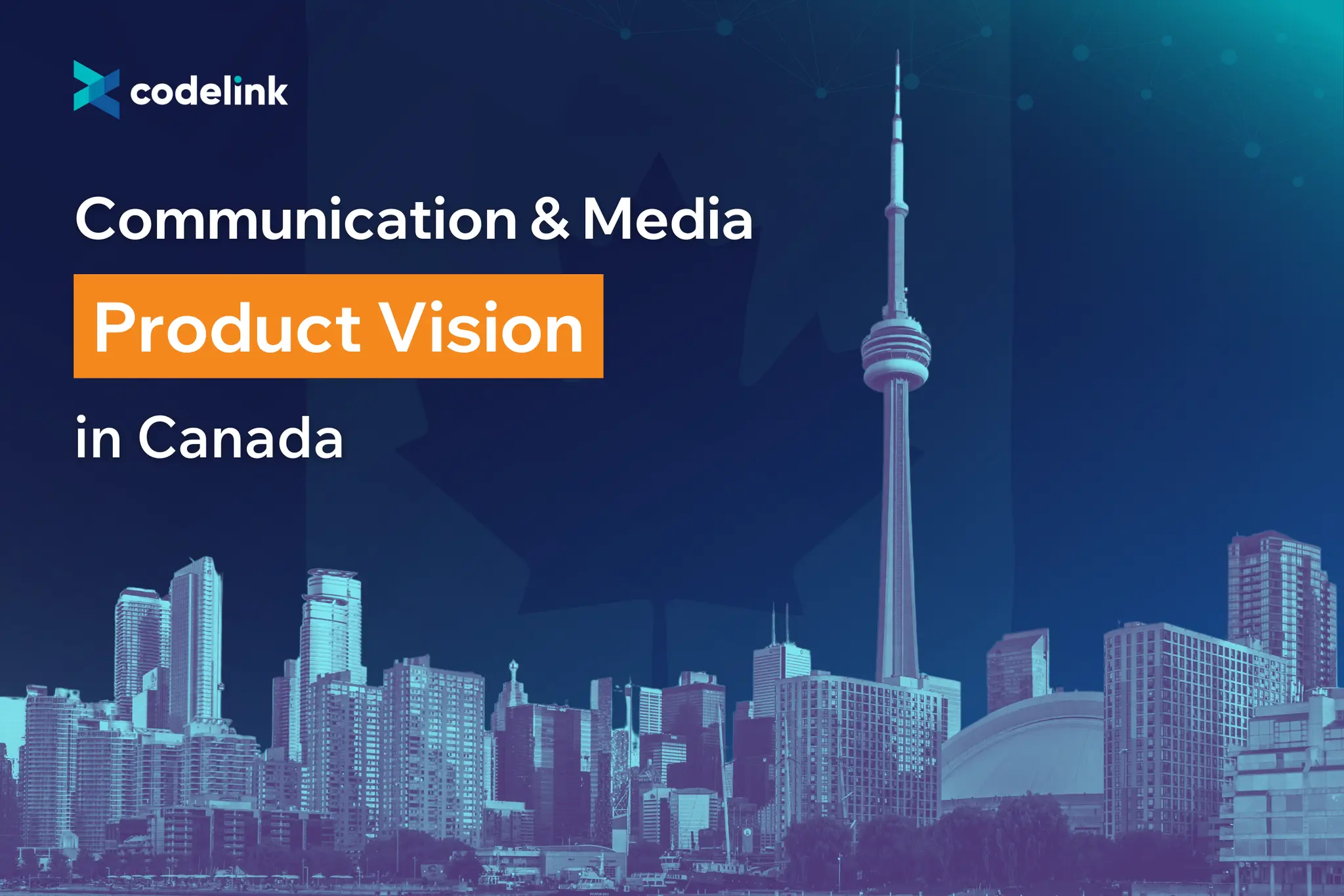 Launching the Communication & Media Product Vision in Canada.png